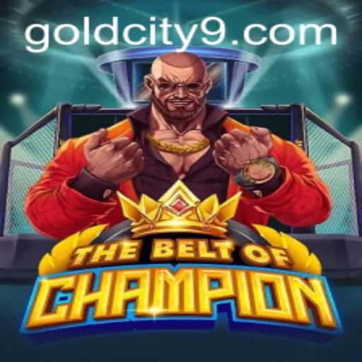 TheBeltOfChampion: Dive into the Adventure of Gold City